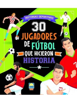 30 JUGADORES DE FÚTBOL QUE HICIERON HISTORIA