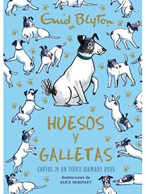 HUESOS Y GALLETAS. CARTAS DE UN PERRO LLAMADO BOBS