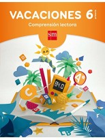 VACACIONES: COMPRENSIÓN LECTORA. 6 EDUCACIÓN PRIMARIA