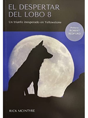 DESPERTAR DEL LOBO 8. UN TRIUNFO INESPERADO EN YELLOWSTONE