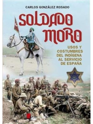SOLDADO MORO USOS Y COSTUMBRES INDIGEGENA SERVICIO ESPAÑA