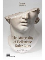 MATERIALITY OF HELLENISTIC RULER CULTS, THE