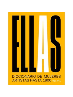 ELLAS DICCIONARIO DE MUJERES ARTISTAS HASTA 1900