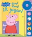 PEPPA PIG ¡DING! ¡DONG! ¡A JUGAR! LIBRO DE SONIDOS