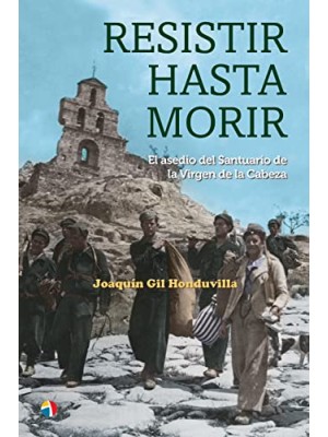 RESISTIR HASTA MORIR ASEDIO SANTUARIO VI