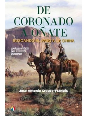 DE CORONADO A OÑATE BUSCANDO PASO CHINA