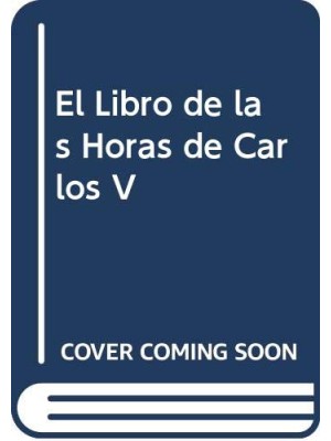 LIBRO DE LAS HORAS DE CARLOS V