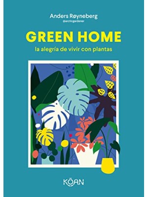 GREEN HOME LA ALEGRIA DE VIVIR CON PLANTA