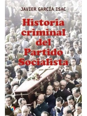 HISTORIA CRIMINAL DEL PARTIDO SOCIALISTA
