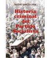 HISTORIA CRIMINAL DEL PARTIDO SOCIALISTA