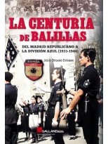 CENTURIA DE BALILLAS. DEL MADRID REPUBLICANO A LA DIVISIÓN AZUL(1933-1944)