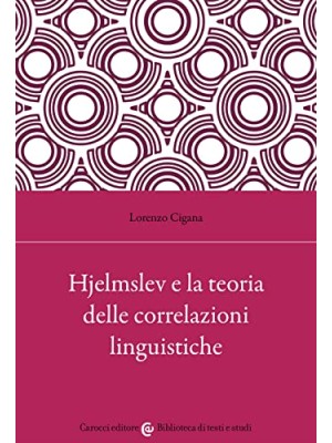 HJELMSLEV E LA TEORIA DELLE CORRELAZIONI LINGUISTICHE