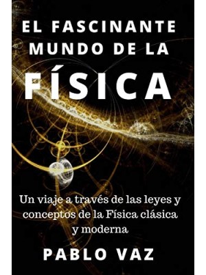 FASCINANTE MUNDO DE LA FISICA