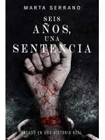 SEIS AÑOS UNA SENTENCIA