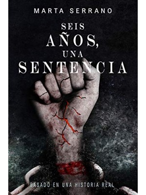 SEIS AÑOS UNA SENTENCIA