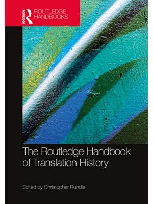 ROUTLEDGE HANDBOOK OF TRANSLATION HISTORY