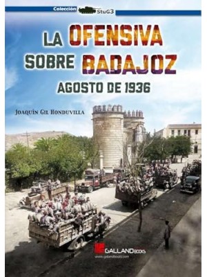 OFENSIVA SOBRE BADAJOZ AGOSTO DE 1936, LA