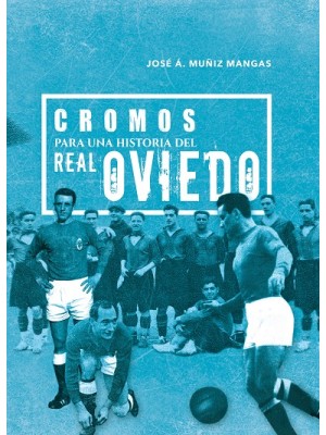 CROMOS PARA UNA HISTORIA DEL REAL OVIEDO