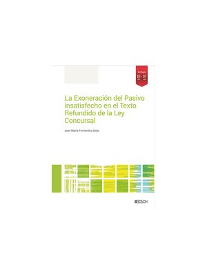 EXONERACIÓN DEL PASIVO INSATISFECHO EN EL TEXTO REFUNDIDO DE LA LEY CONCURSAL