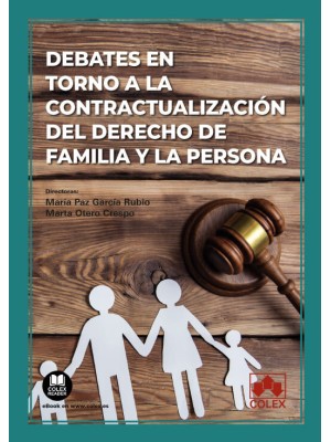 DEBATES EN TORNO A LA CONTRACTUALIZACIÓN DEL DERECHO DE FAMILIA Y LA PERSONA