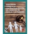 DEBATES EN TORNO A LA CONTRACTUALIZACIÓN DEL DERECHO DE FAMILIA Y LA PERSONA