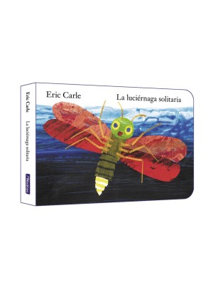 LUCIÉRNAGA SOLITARIA (COLECCIÓN ERIC CARLE)