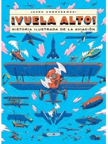 VUELA ALTO HISTORIA ILUSTRADA DE LA AVIACION