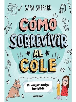 CÓMO SOBREVIVIR AL COLE 1 - MI MEJOR AMIGA INVISIBLE
