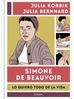 SIMONE DE BEAUVOIR. LO QUIERO TODO DE LA VIDA