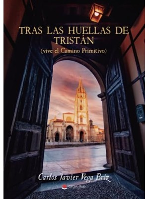 TRAS LAS HUELLAS DE TRISTÁN (VIVE EL CAMINO PRIMITIVO)
