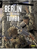 BERLIN SERA NUESTRA TUMBA. ED INTEGRAL