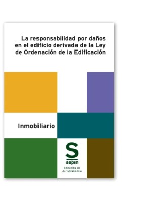 RESPONSABILIDAD POR DAÑOS EN EL EDIFICIO DERIVADA DE LA LEY DE ORDENACIÓN DE LA