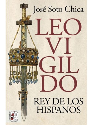 LEOVIGILDO REY DE LOS HISPANOS