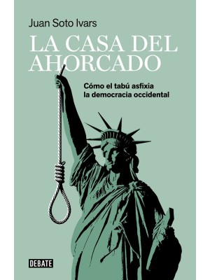 CASA DEL AHORCADO, LA COMO EL TABU ASFIXIA LA DEMOCRACIA OCCIDENTAL