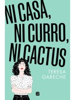 NI CASA NI CURRO, NI CACTUS