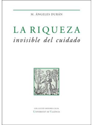 RIQUEZA INVISIBLE DEL CUIDADO, LA