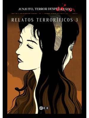 JUNJI ITO, TERROR DESPEDAZADO NÚM. 9 DE 28 - RELATOS TERRORÍFICOS NÚM. 3