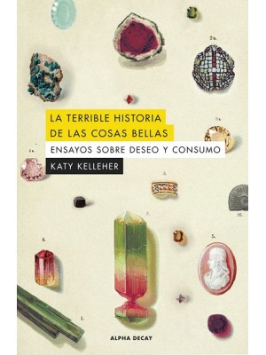 TERRIBLE HISTORIA DE LAS COSAS BELLAS, LA