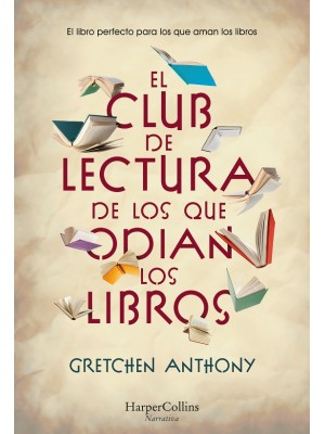 CLUB DE LECTURA DE LOS QUE ODIAN LOS LIBROS, EL
