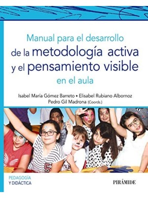 MANUAL PARA EL DESARROLLO DE LA METODOLOGÍA ACTIVA Y EL PENSAMIENTO VISIBLE EN E
