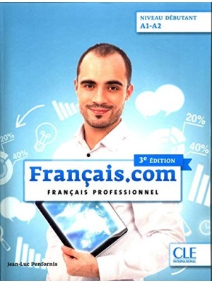 FRANÇAIS.COM DEBUTANT (A1-A2) - LIVRE - CD ROM - 3º ÉDITIÓN