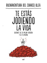 TE ESTÁS JODIENDO LA VIDA