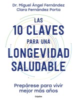 10 CLAVES PARA UNA LONGEVIDAD SALUDABLE, LAS