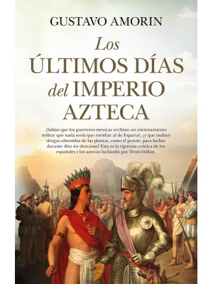 ÚLTIMOS DÍAS DEL IMPERIO AZTECA, LOS