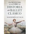 ESO NO ESTABA EN MI LIBRO DE HISTORIA DEL BALLET CLÁSICO