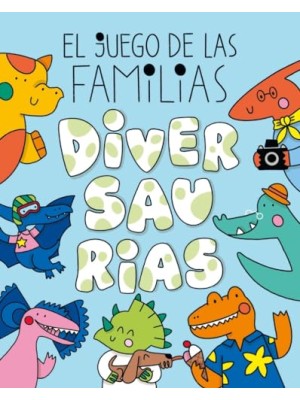 JUEGO DE LAS FAMILIAS DIVERSAURIAS (JUEGO DE CARTAS)