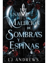 MALDICIÓN DE SOMBRAS Y ESPINAS, UNA