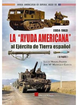 AYUDA AMERICANA AL EJERCITO DE TIERRA ESPAÑOL (1954-1963) PARTE 3
