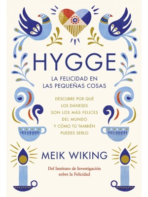 HYGGE. LA FELICIDAD EN LAS PEQUEÑAS COSAS
