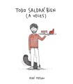 TODO SALDRÁ BIEN (A VECES)